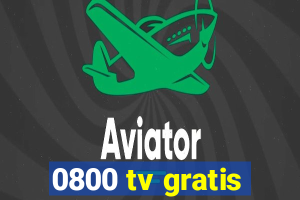 0800 tv gratis